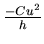 $ {\frac{-C
u^{2}}{h}}$